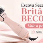 Imagem destacada do review da Escova Secadora Britânia BEC07R com chamada vale a pena e selo de review completo