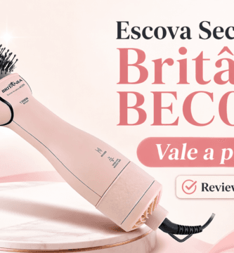 Imagem destacada do review da Escova Secadora Britânia BEC07R com chamada vale a pena e selo de review completo