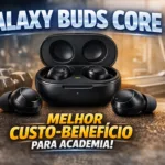 Galaxy Buds Core para academia com foco em custo-benefício