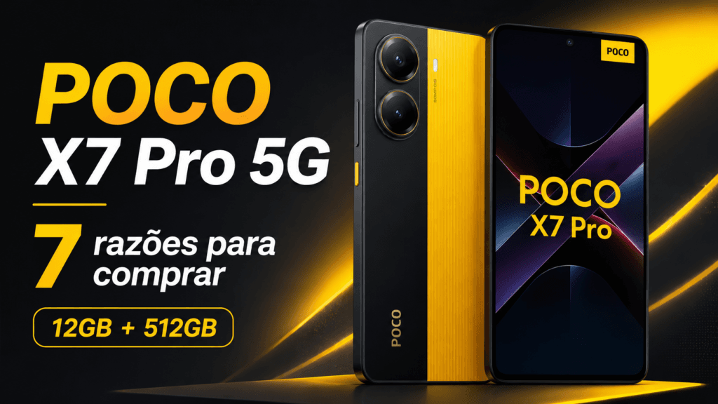 POCO X7 Pro 5G 12GB 512GB com destaque para 7 razões para comprar